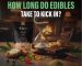 how long edibles take to kick in?